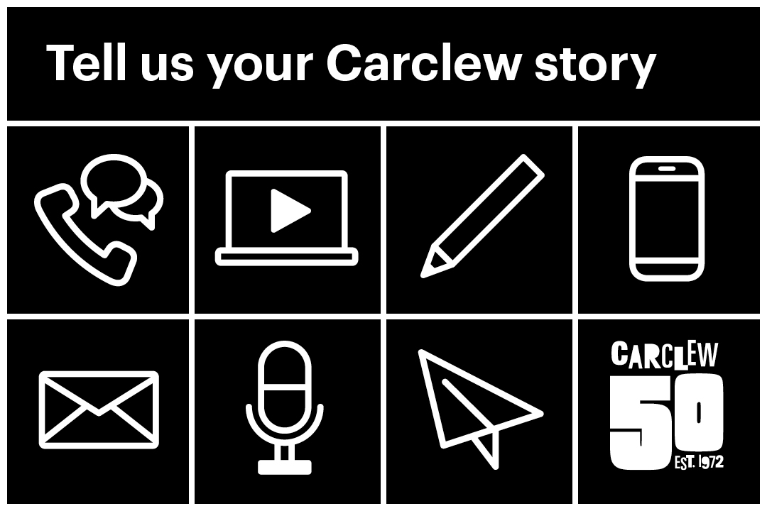 Tell us your Carclew Stories